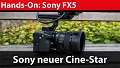 Hands-on Sony FX5: Cine-Star mit neuem Sensor, Open Gate und Triple-ISO