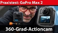 360-Grad-Actioncam: GoPro Max 2 im Praxistest