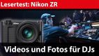 Lesertest: Nikon ZR bei Event- und Performance-Videografie