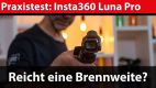 Insta360 Luna Pro im Praxistest: wenn eine Brennweite reicht