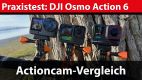Praxistest: DJI Osmo Action 6 im Vergleich zu Ace Pro 2 und Hero 13