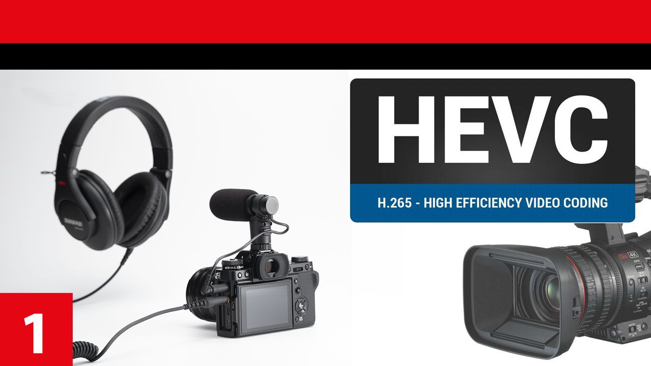 Kameratechnik Trends: HEVC alias H.265